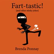 Fart-tastic. and other stinky jokes cover image