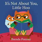 It's not about you, Little Hoo cover image