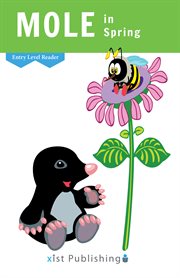 Mole in Spring : Entry Level Readers cover image