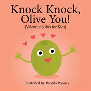 Knock knock, olive you!. and other Valentine's Day jokes cover image