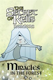Miracles in the Forest : Secret of Kells Readers cover image