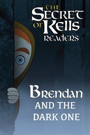 Brendan and the Dark One : Secret of Kells Readers cover image