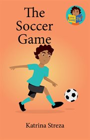 The Soccer Game : Little Readers cover image