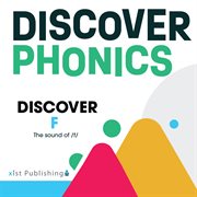 Discover F : The sound of /f/. Discover Phonics Consonants cover image