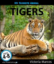 My favorite animal: tigers cover image