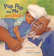 Pop pop and me and a recipe cover image