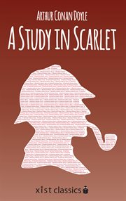 A Study in Scarlet : a Sherlock Holmes Story cover image