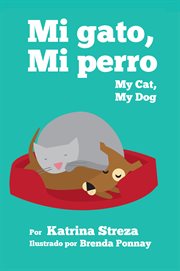 Mi gato, mi perro/ my cat, my dog cover image