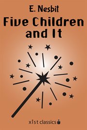 Five children and it : Psammead Trilogy, book #1 cover image