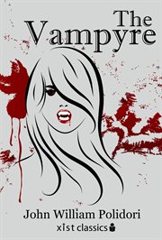 The vampyre : a "penny-dreadful" stage thriller in two acts cover image