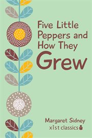 Five little peppers and how they grew cover image