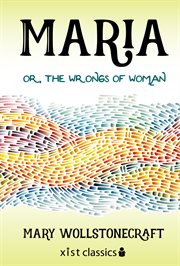 Maria, or the wrongs of woman cover image