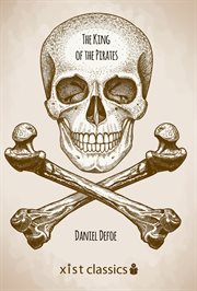 The king of pirates: being an account of the famous enterprises of Captain Avery, with lives of other pirates and robbers cover image