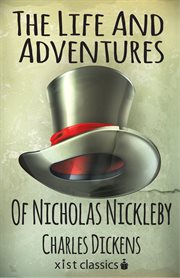 The life and adventures of Nicholas Nickleby cover image