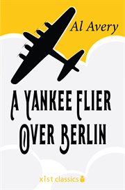 A Yankee flier over Berlin cover image