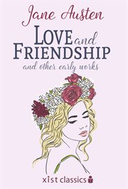 Lady Susan ; : and Love and friendship and other early works cover image