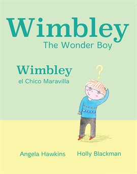 Cover image for Wimbley the Wonder Boy / Wimbley el Chico Maravilla