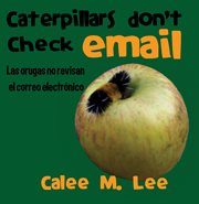 Caterpillars don't check email = : Las orugas no revisan el correo electrónico cover image