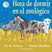 Hora de dormir en el zool̤gico. (The Zebra Said Shhh) cover image