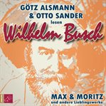 Max und Moritz und andere Lieblingswerke von Wilhelm Busch cover image