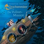 Drachenreiter : Die Vulkan-Mission cover image