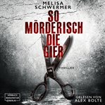So Mörderisch Die Gier : Fabian Prior (German) cover image