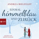 Einmal Himmelblau Und Zurück cover image