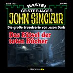 Das Rätsel der toten Bücher : John Sinclair (German) cover image