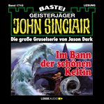 Im Bann der schönen Keltin : John Sinclair (German) cover image