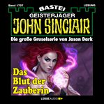 Das Blut der Zauberin (1. Teil) : John Sinclair (German) cover image