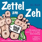 Zettel Am Zeh : Wie Werde Ich Die Leiche Los in Zehn Tagen cover image