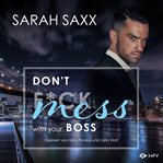 Don't Mess With Your Boss : New York Boss-Reihe cover image