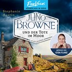 Juno Browne und Der Tote Im Moorund : Juno Browne (German) cover image