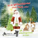 Als Der Weihnachtsmann Seinen Bauch Verlor : 24 Weihnachtsgeschichten Für Kinder cover image