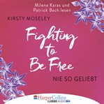 Fighting to Be Free : Nie So Geliebt cover image
