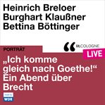 Ich komme gleich nach Goethe! : ein abend uber Brecht cover image