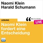 Naomi Klein Fordert Eine Entscheidung : Lit.cologne Live cover image