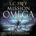 Mission Omega : Die Riftwelt-Saga cover image