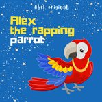 Searching for Kate : Alex the Rapping Parrot, Season 1 cover image