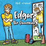Edgar Gets Popular : Edgar the Danceman, Season 1 cover image