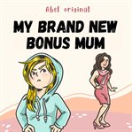 The Upstairs Idol : My Brand New Bonus Mum, Season 1 cover image