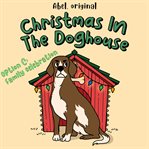 Family Celebration : Christmas in the Doghouse, Season 1 cover image