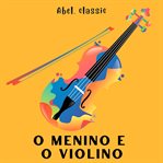 O Menino e o Violino cover image