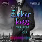 Zuckerkuss : Verliebt in Den V.I.P cover image