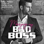 Marrying My Bad Boss cover image