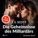 Die Geheimnisse Des Milliardärs : Xander. Die Sinclairs cover image