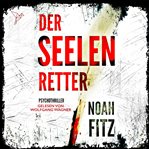Der Seelenretterund : Johannes-Hornoff-Thriller cover image