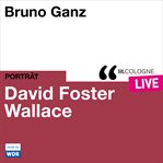 Bruno Ganz Liest David Foster Wallace : Lit.cologne Live cover image