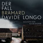 Der Fall Bramard : Bramard und Arcadipane ermitteln cover image