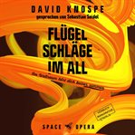 Flügelschläge Im All : Im Weltall Hört Dich Keiner Summen cover image